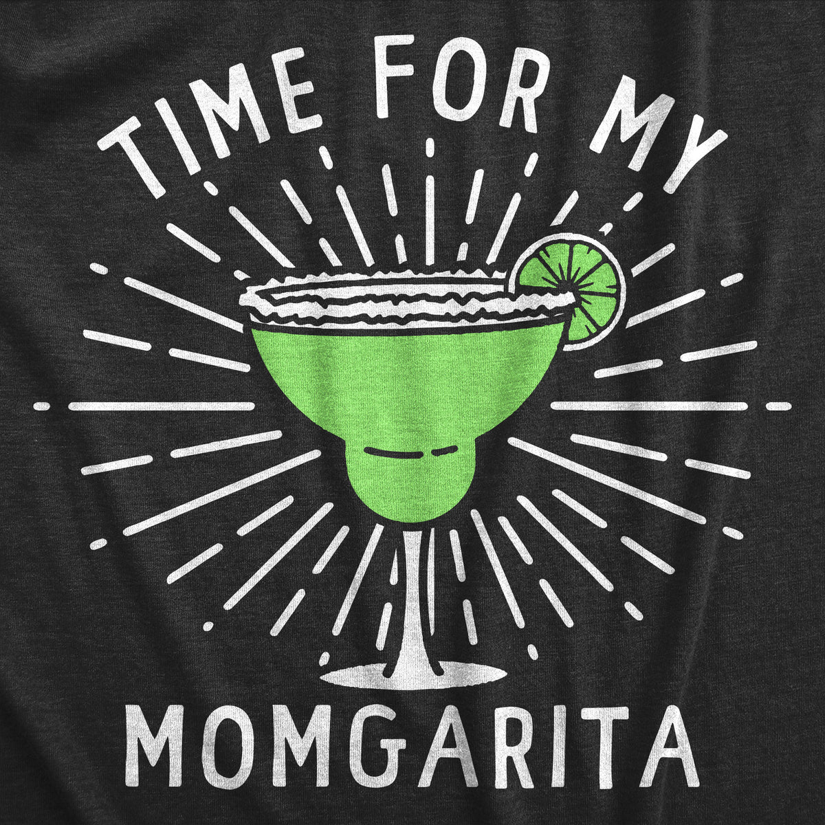 Time For My Momgarita Women&#39;s T Shirt