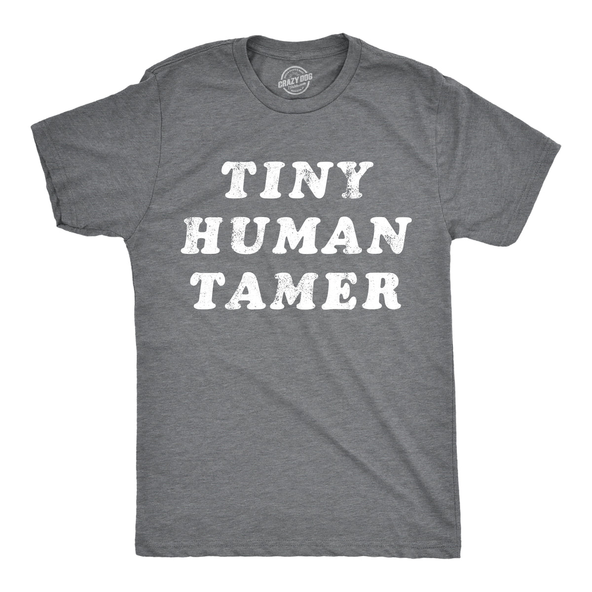 Funny Dark Heather Grey - TINY Tiny Human Tamer Mens T Shirt Nerdy Sarcastic Tee