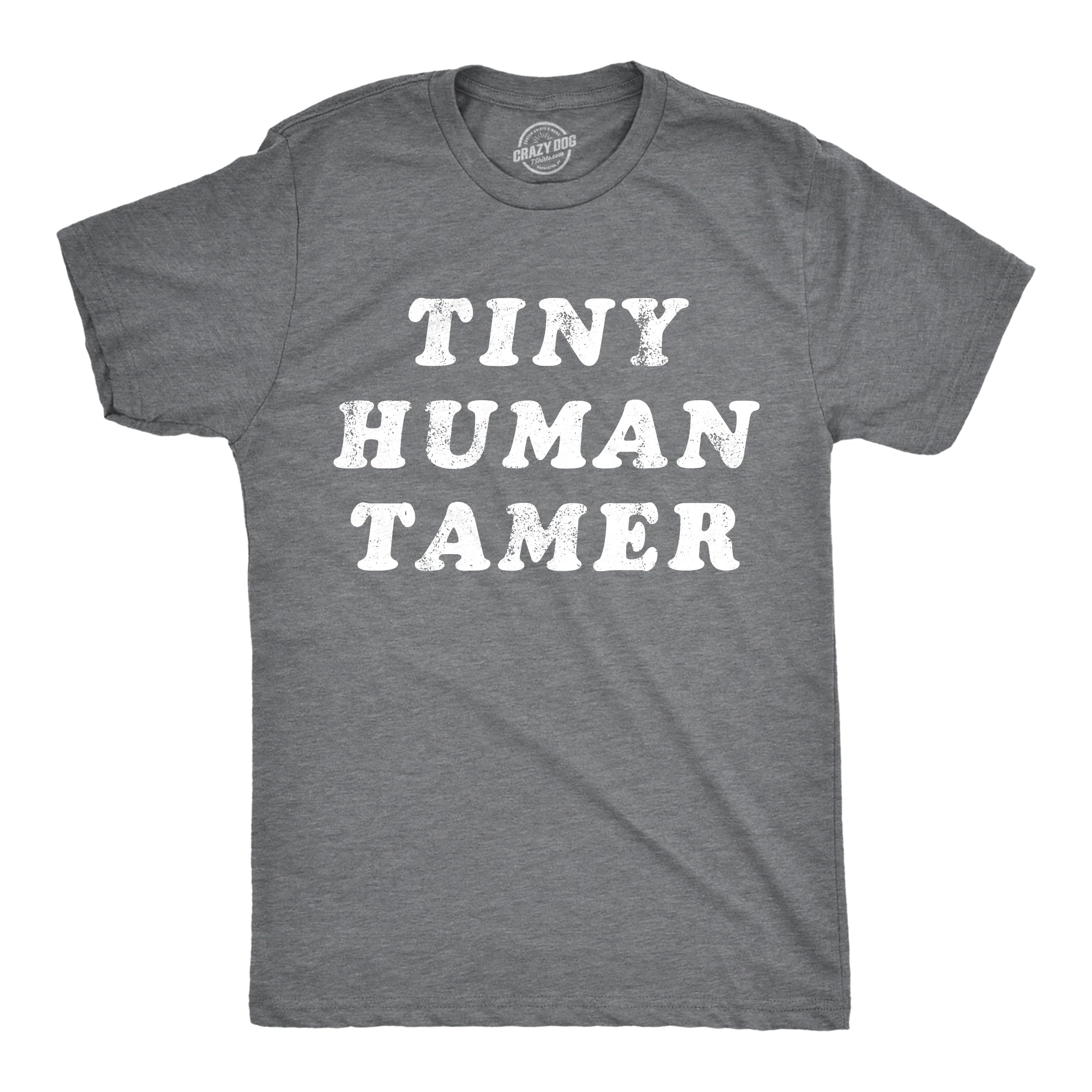 Funny Dark Heather Grey - TINY Tiny Human Tamer Mens T Shirt Nerdy sarcastic Tee