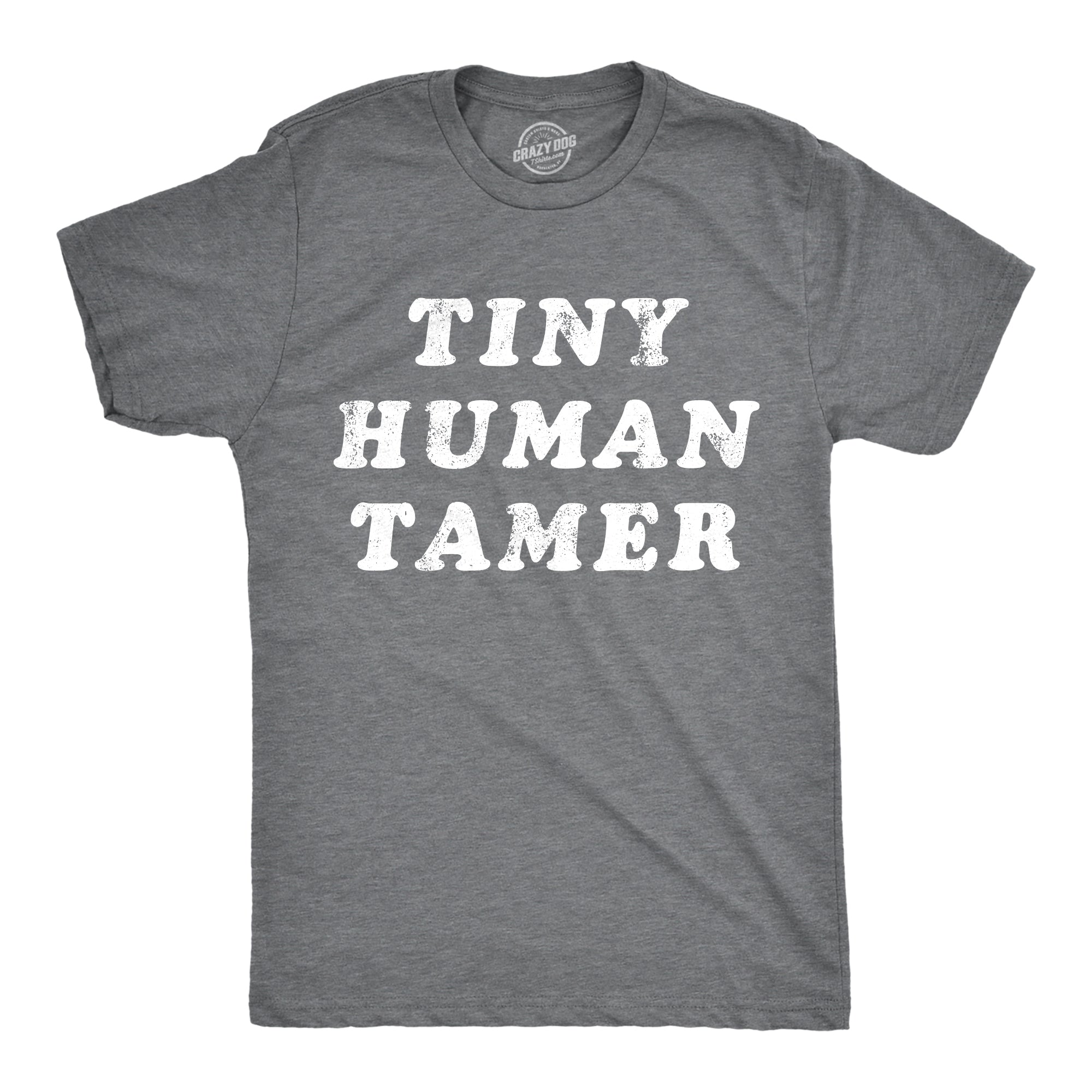 Funny Dark Heather Grey - TINY Tiny Human Tamer Mens T Shirt Nerdy Sarcastic Tee