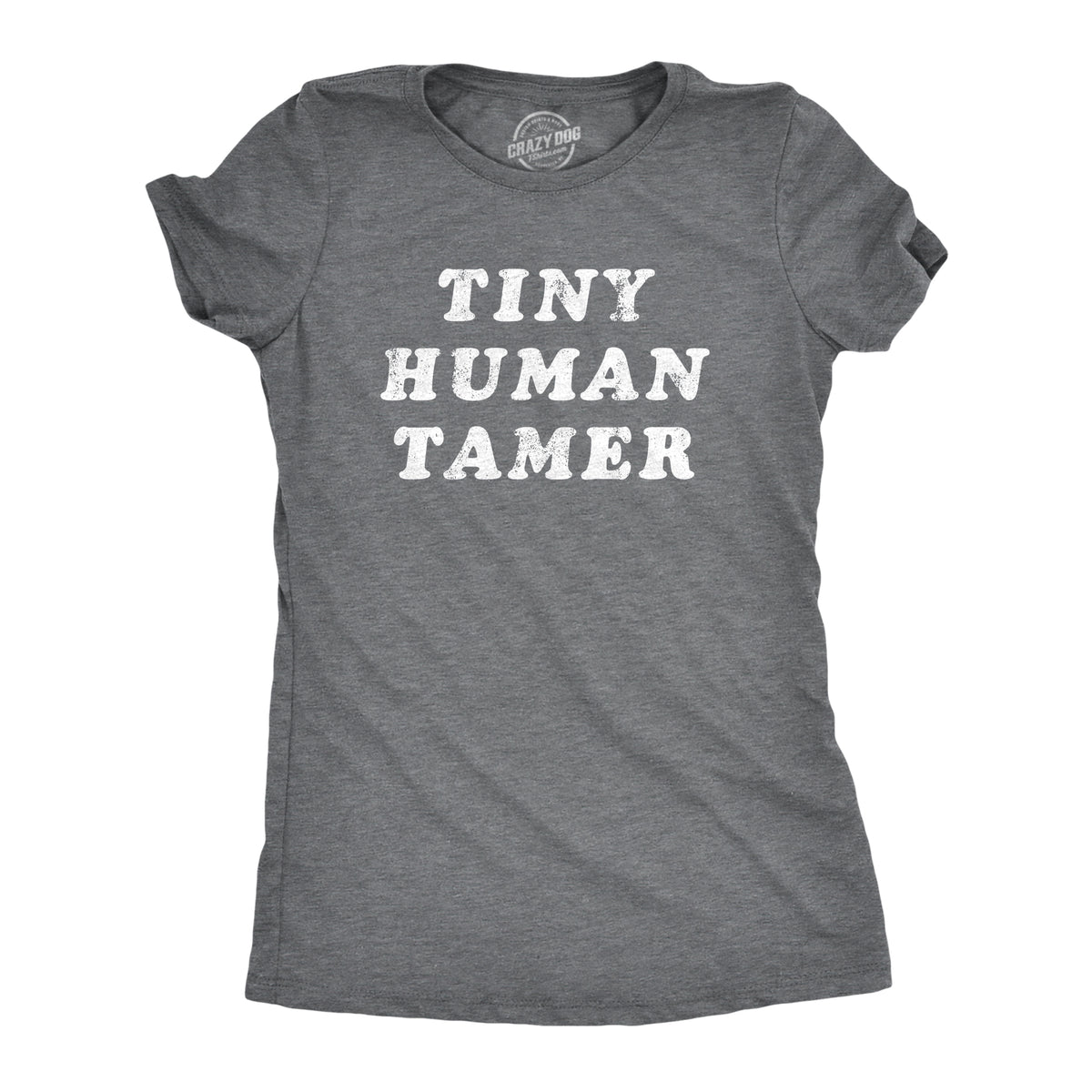 Funny Dark Heather Grey - TINY Tiny Human Tamer Womens T Shirt Nerdy Sarcastic Tee