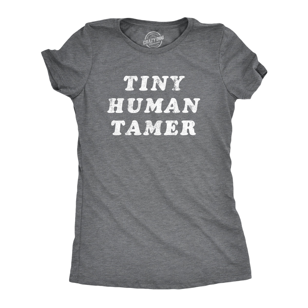 Funny Dark Heather Grey - TINY Tiny Human Tamer Womens T Shirt Nerdy sarcastic Tee