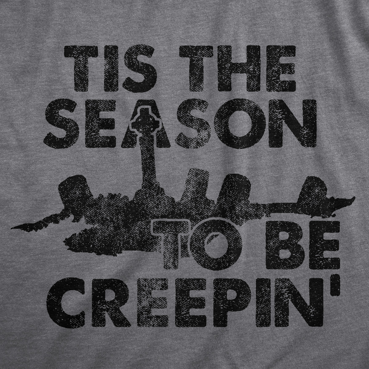 Tis The Season To Be Creepin Men&#39;s T Shirt