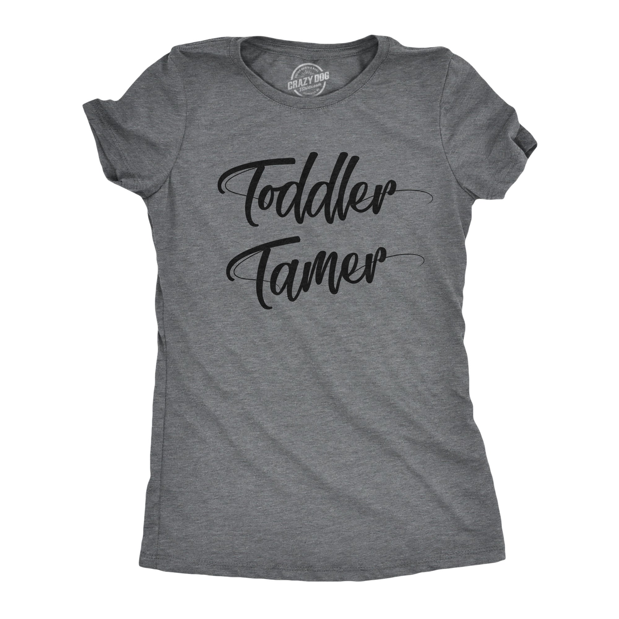Funny Dark Heather Grey - TODDLER Toddler Tamer Womens T Shirt Nerdy Sarcastic Tee