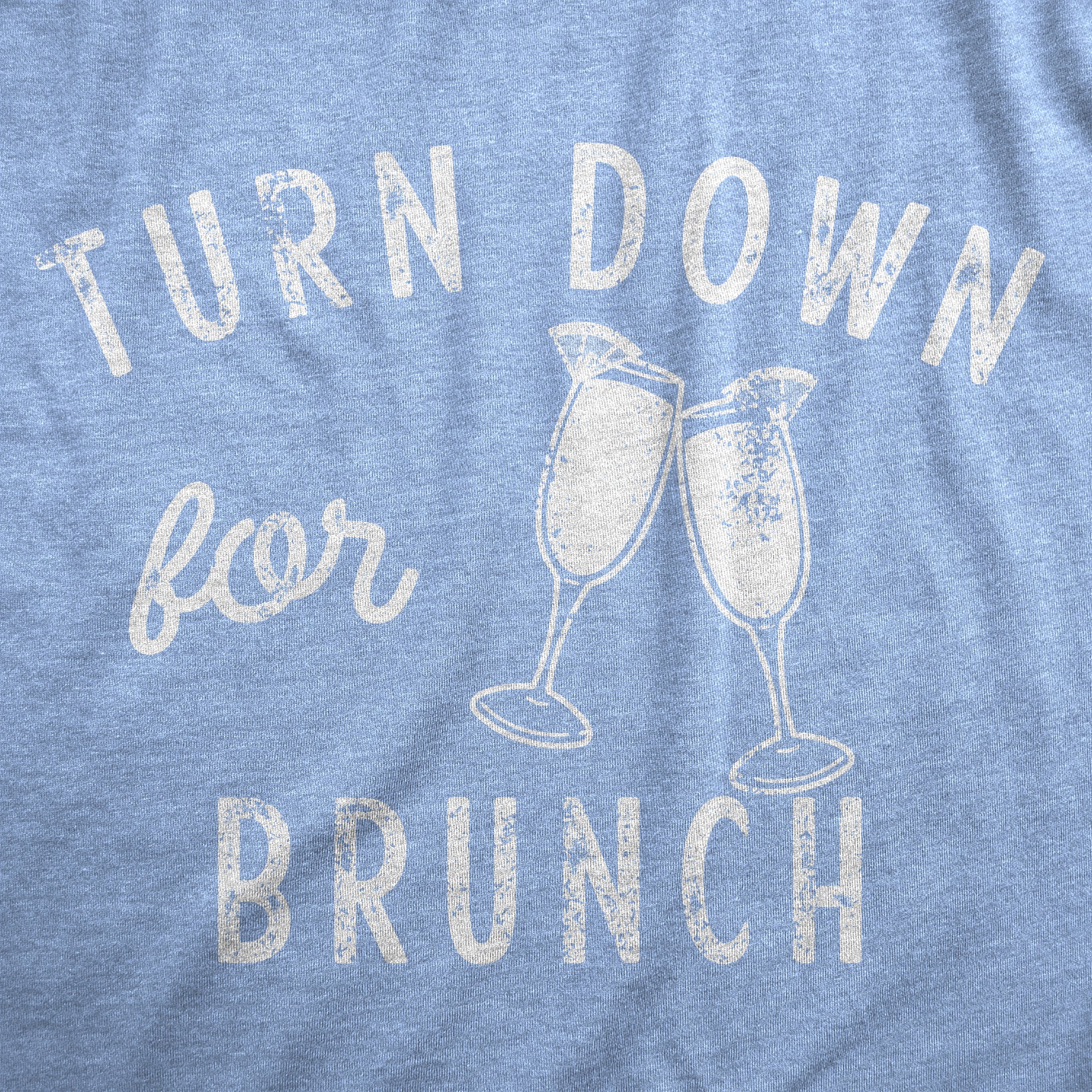 Funny Light Heather Blue - BRUNCH Turn Down For Brunch Womens T Shirt Nerdy Food Drinking Tee