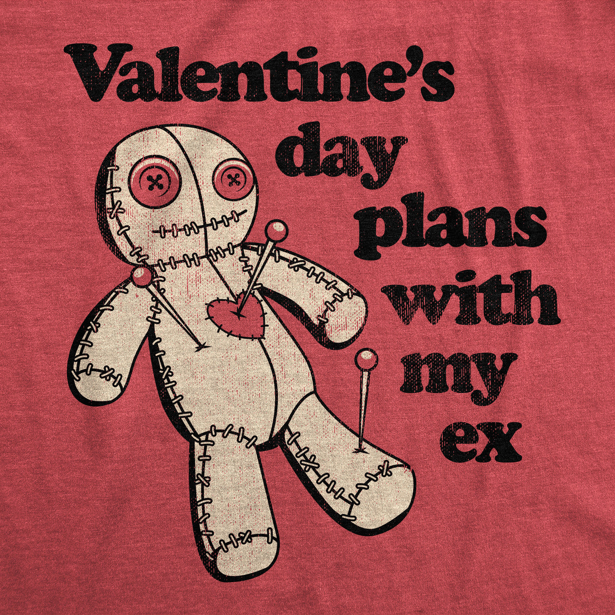Valentines Day Plans With My Ex Men&#39;s T Shirt