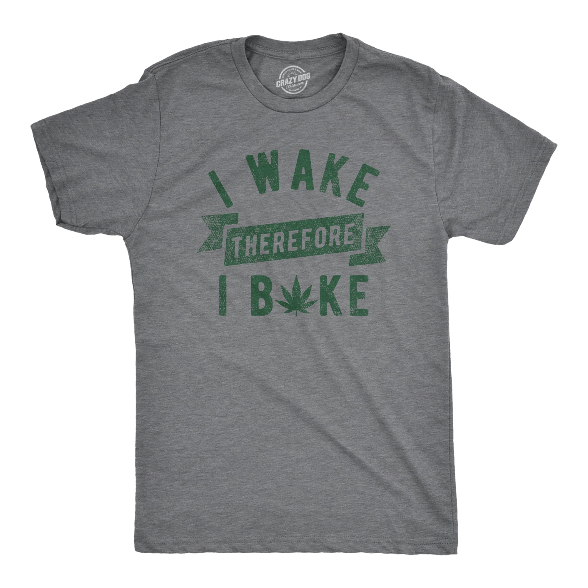 Funny Dark Heather Grey - THEREFORE I Wake Therefore I Bake Mens T Shirt Nerdy 420 Tee