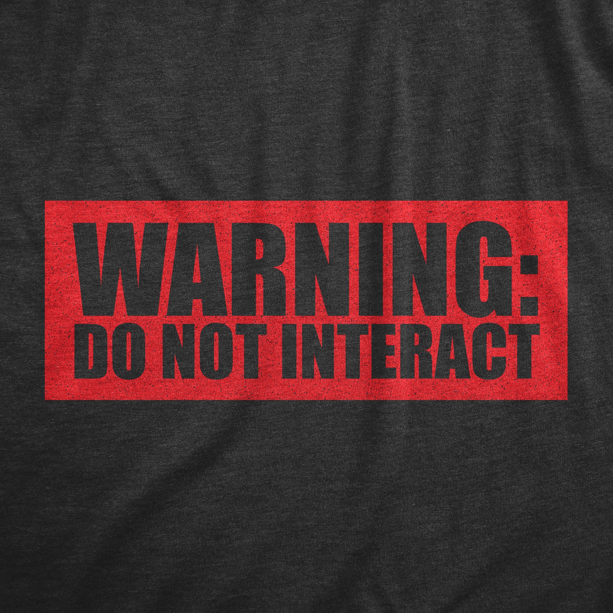 Funny Heather Black - WARNING Warning Do Not Interact Mens T Shirt Nerdy Introvert Sarcastic Tee