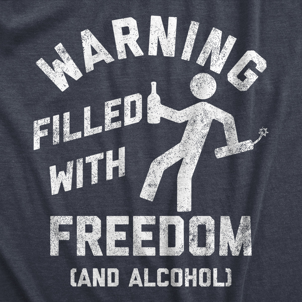 Warning Filled With Freedom And Alcohol Men&#39;s T Shirt
