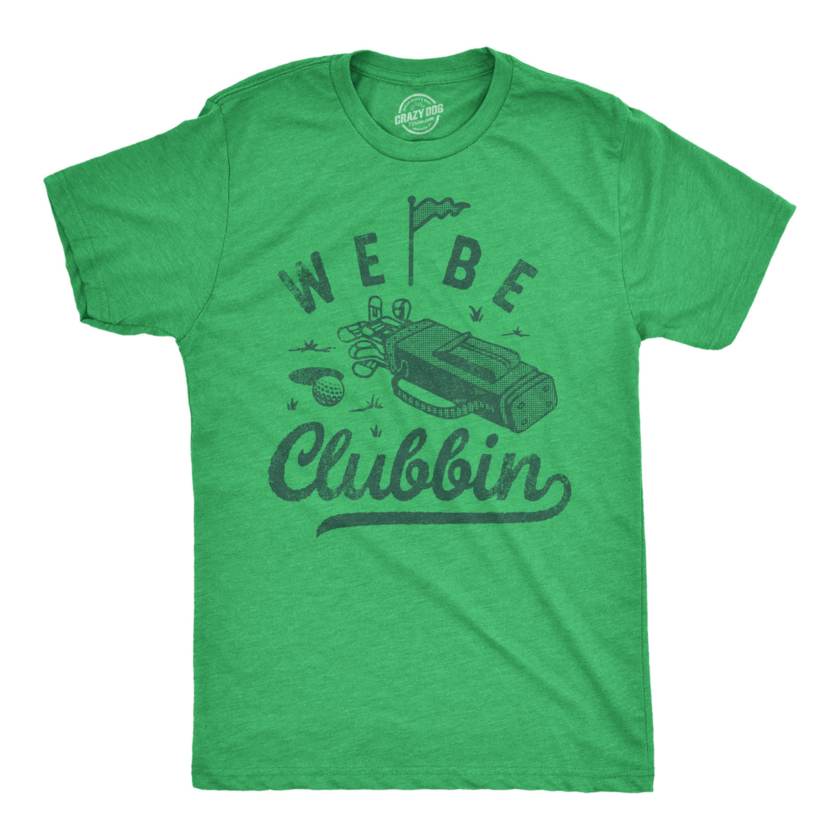 Funny Heather Green - We Be Clubbin We Be Clubbin Mens T Shirt Nerdy Golf Tee