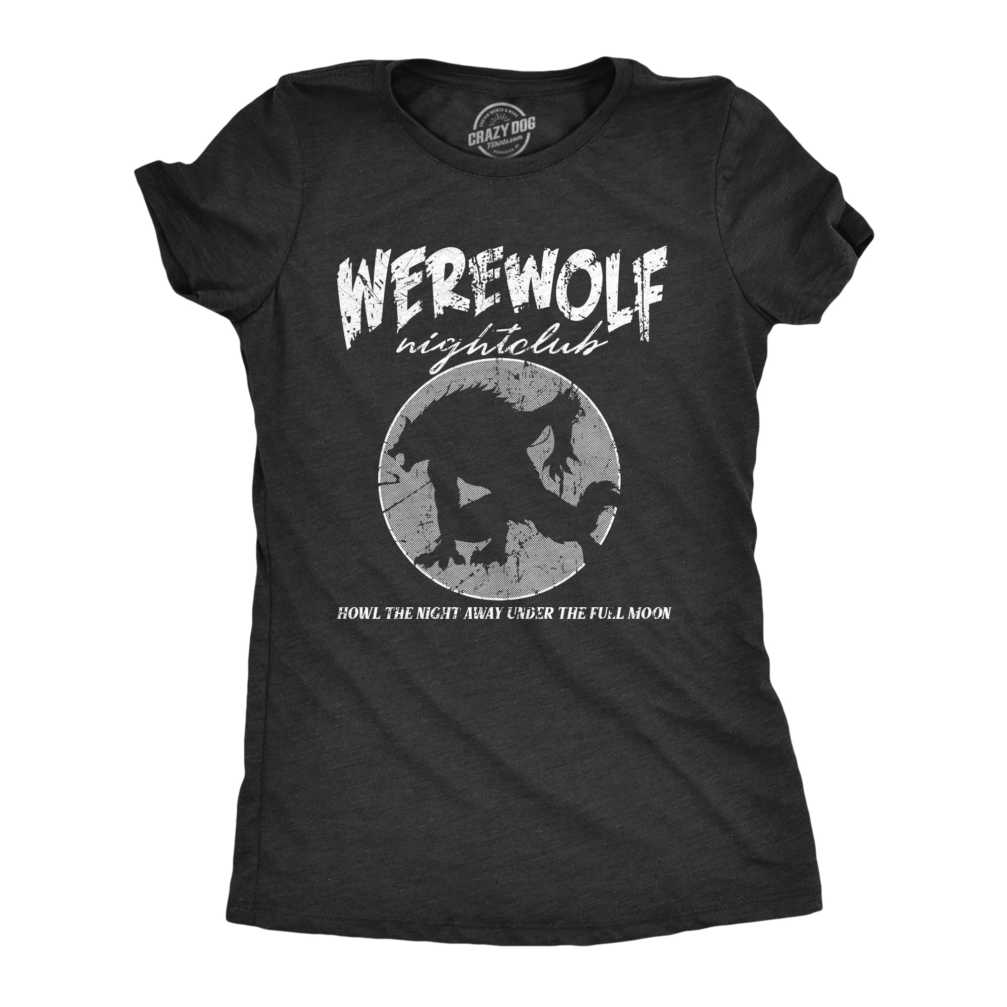 Funny Heather Black - WEREWOLF Werewolf Nightclub Womens T Shirt Nerdy Halloween animal Tee