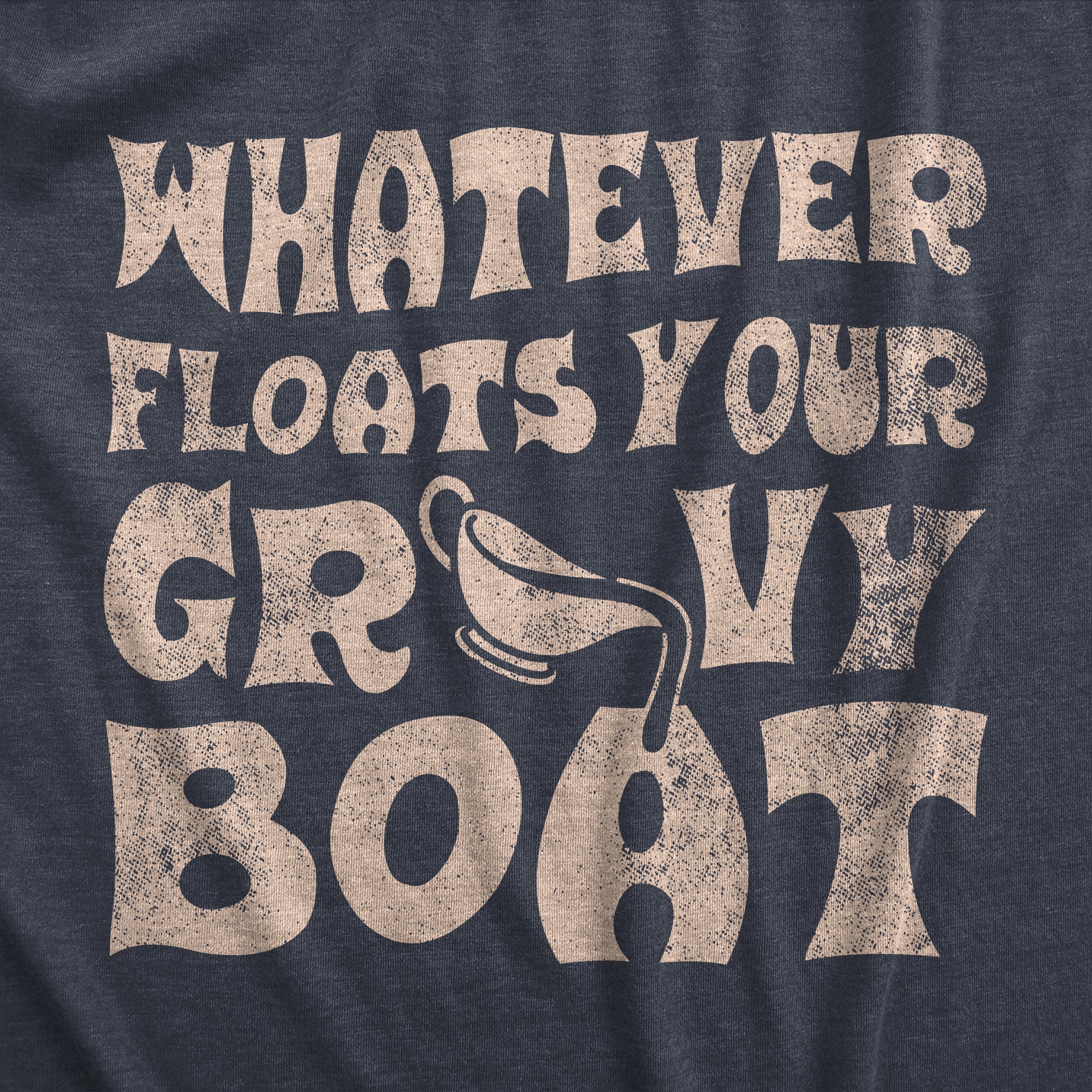 Funny Heather Navy - GRAVYBOAT Whatever Floats Your Gravy Boat Mens T Shirt Nerdy Thanksgiving Food sarcastic Tee