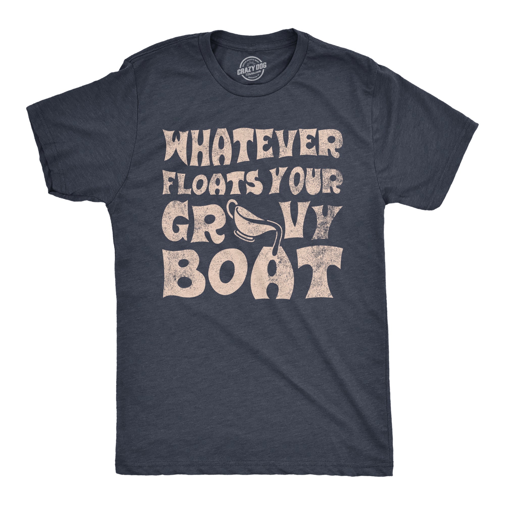 Funny Heather Navy - GRAVYBOAT Whatever Floats Your Gravy Boat Mens T Shirt Nerdy Thanksgiving Food sarcastic Tee