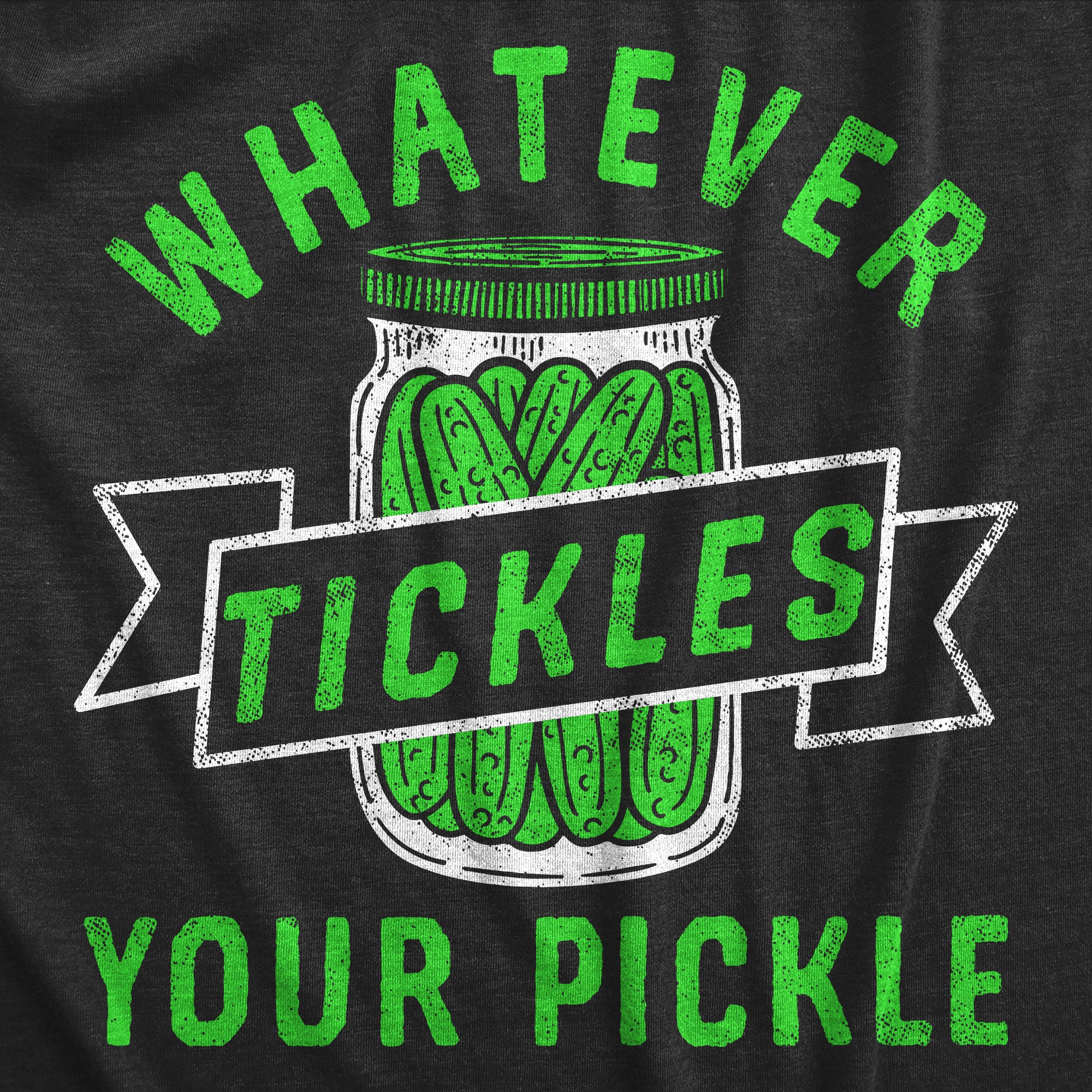 Funny Heather Black - PICKLE Whatever Tickles Your Pickle Womens T Shirt Nerdy Food Sarcastic Tee