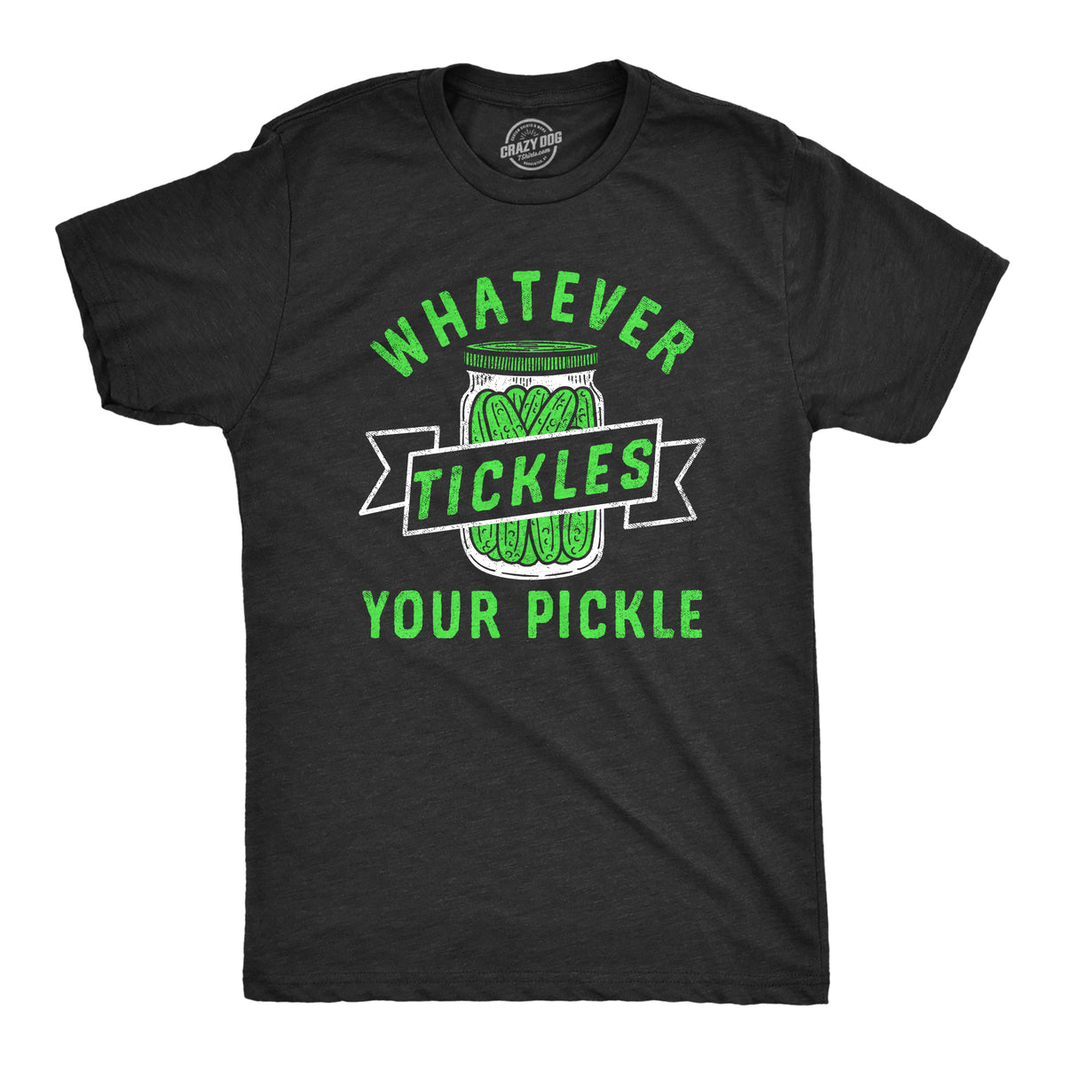 Funny Heather Black - PICKLE Whatever Tickles Your Pickle Mens T Shirt Nerdy Food Sarcastic Tee