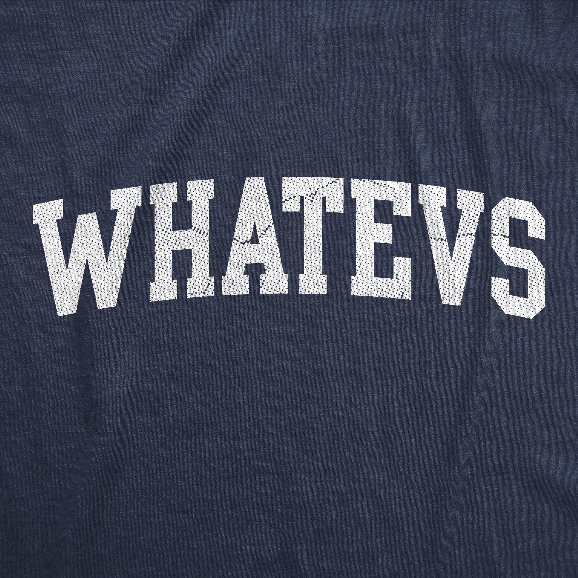 Funny Heather Navy - WHATEVS Whatevs Mens T Shirt Nerdy Sarcastic Tee