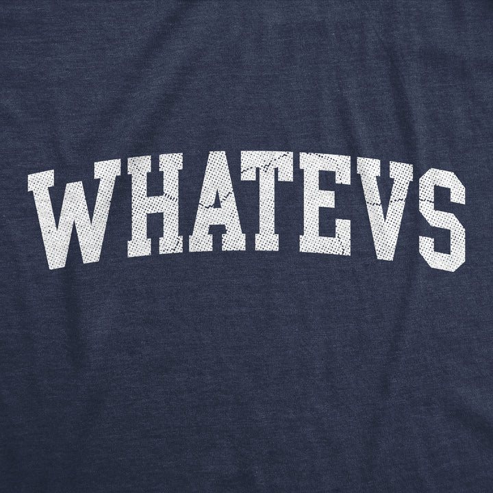 Whatevs Women's T Shirt