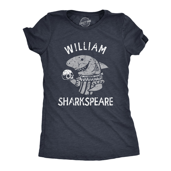 Funny Heather Navy - SHARKSPEARE William Sharkspeare Womens T Shirt Nerdy Shark Week Sarcastic Tee
