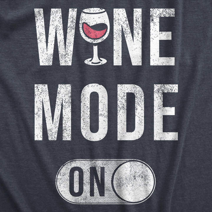 Wine Mode On Women's T Shirt