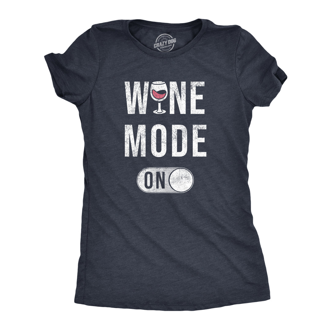 Funny Heather Navy - WINE Wine Mode On Womens T Shirt Nerdy Wine Tee