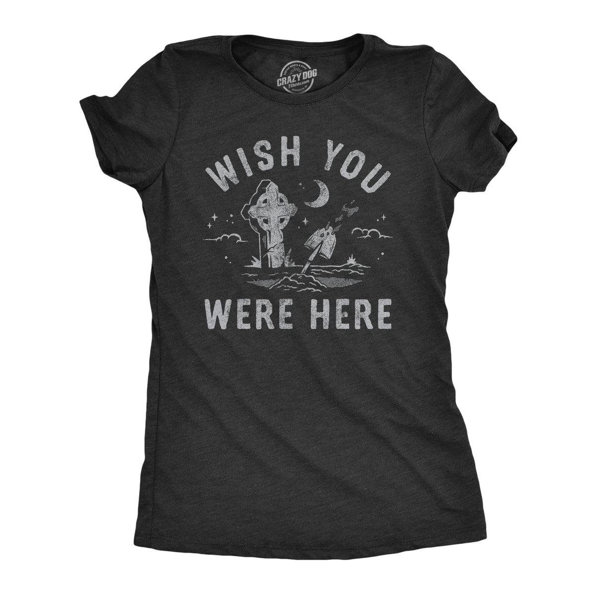 Funny Heather Black - WISH Wish You Were Here Womens T Shirt Nerdy Sarcastic Tee