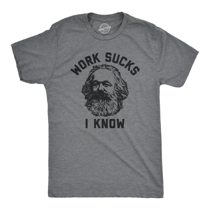 Funny Dark Heather Grey - WORKSUCKS Work Sucks I Know Mens T Shirt Nerdy Sarcastic Tee