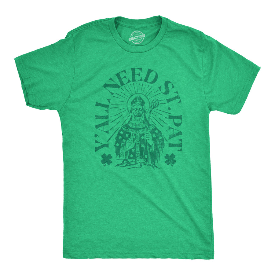 Funny Heather Green - Yall Need Saint Pats Yall Need St Pat Mens T Shirt Nerdy Saint Patrick's Day Tee