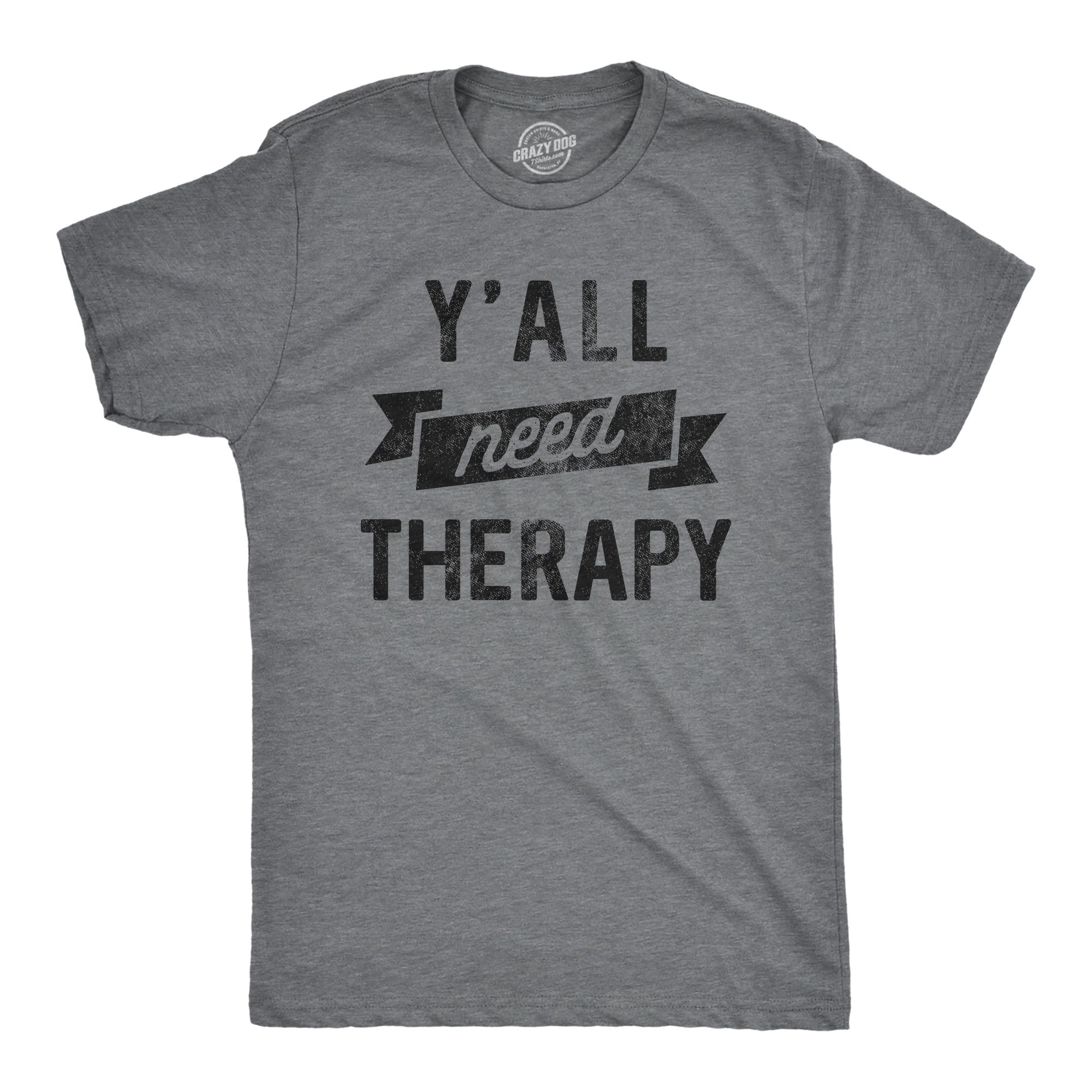 Funny Dark Heather Grey - THERAPY Yall Need Therapy Mens T Shirt Nerdy Sarcastic Tee