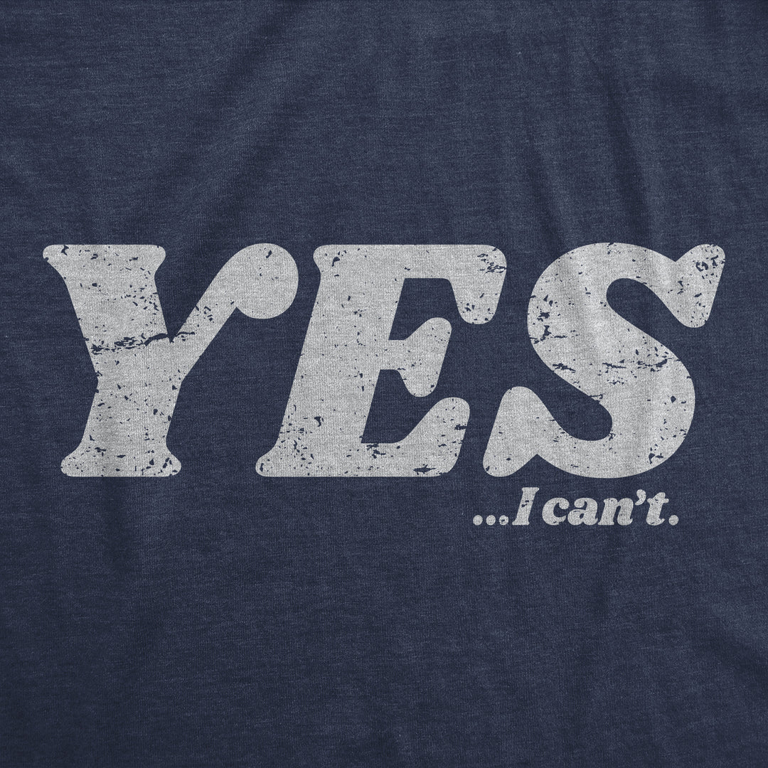 Yes I Cant Men's T Shirt