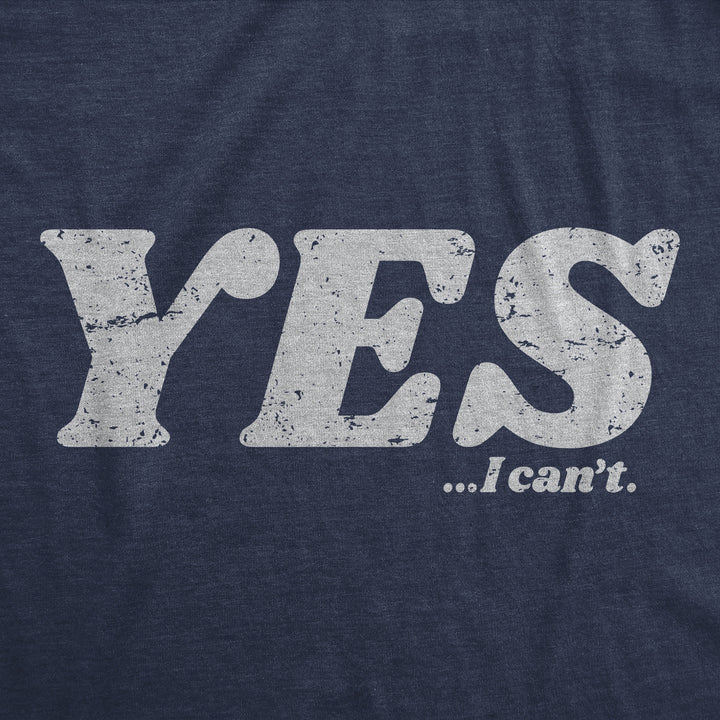 Yes I Cant Men's T Shirt