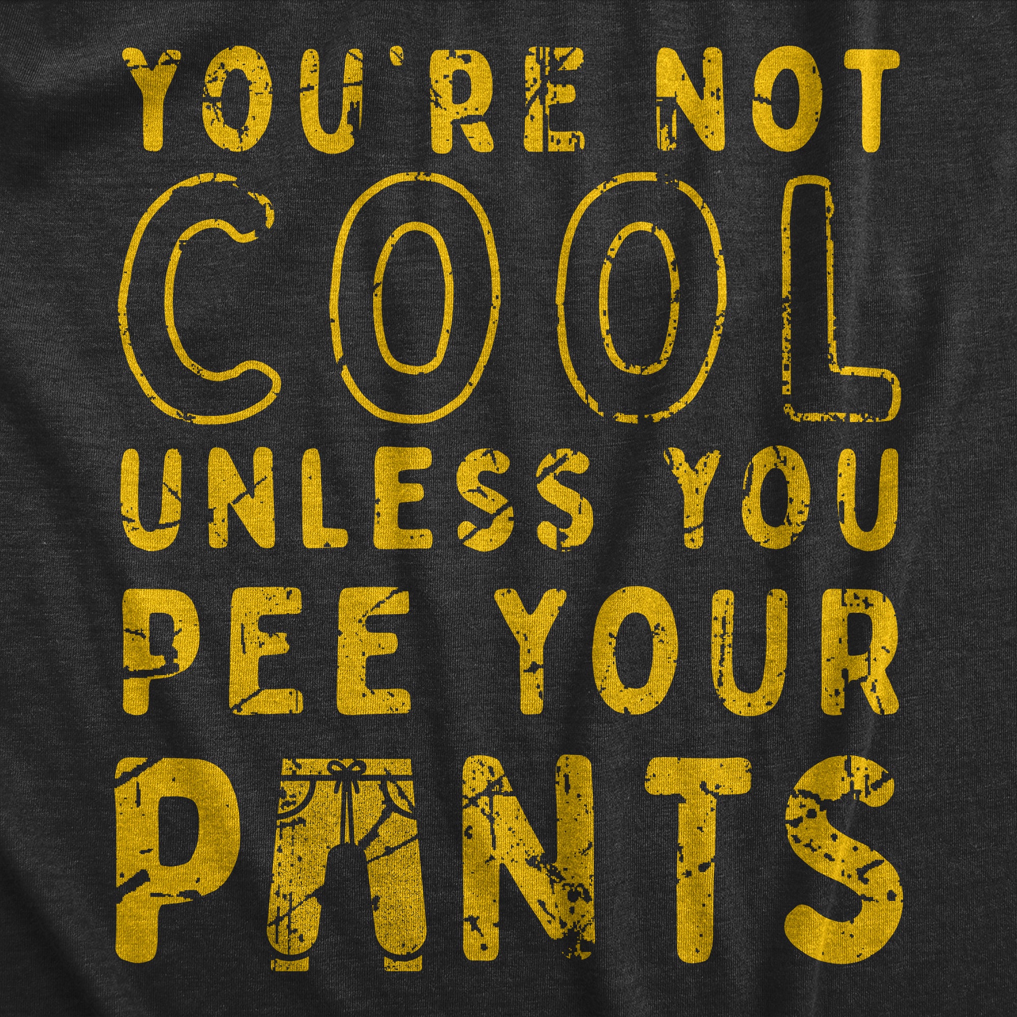Funny Heather Black - PEE Youre Not Cool Unless You Pee Your Pants Onesie Nerdy sarcastic Tee