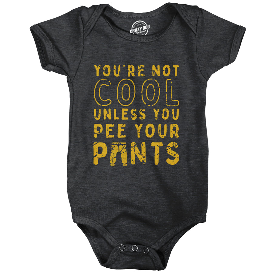 Funny Heather Black - PEE Youre Not Cool Unless You Pee Your Pants Onesie Nerdy Sarcastic Tee