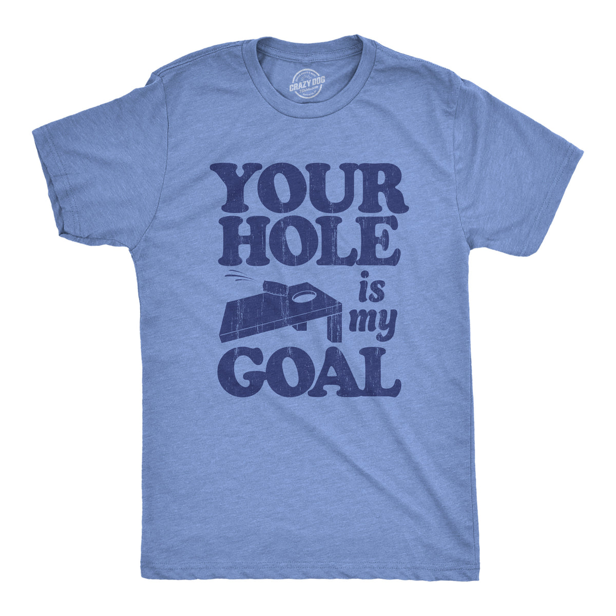 Funny Light Heather Blue - GOAL Your Hole Is My Goal Mens T Shirt Nerdy Sarcastic Tee