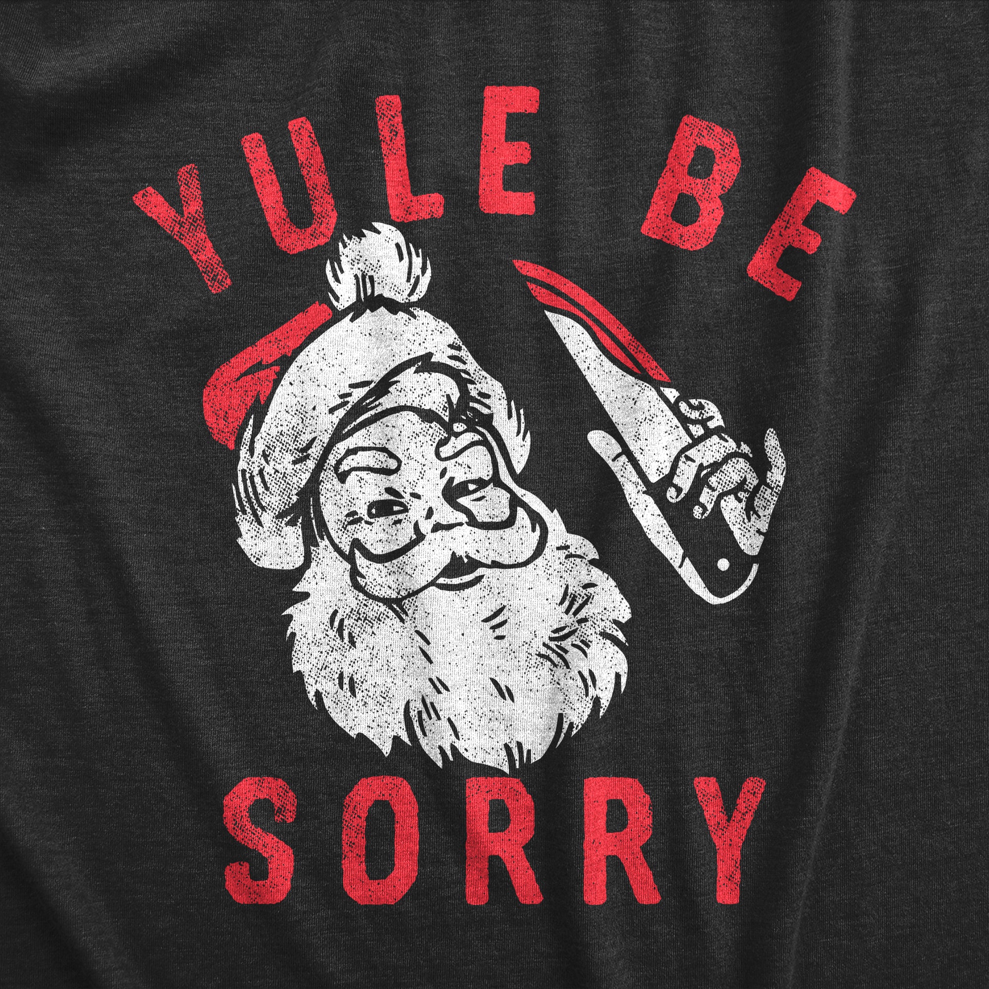 Funny Heather Black - YULE Yule Be Sorry Womens T Shirt Nerdy Christmas Sarcastic Tee