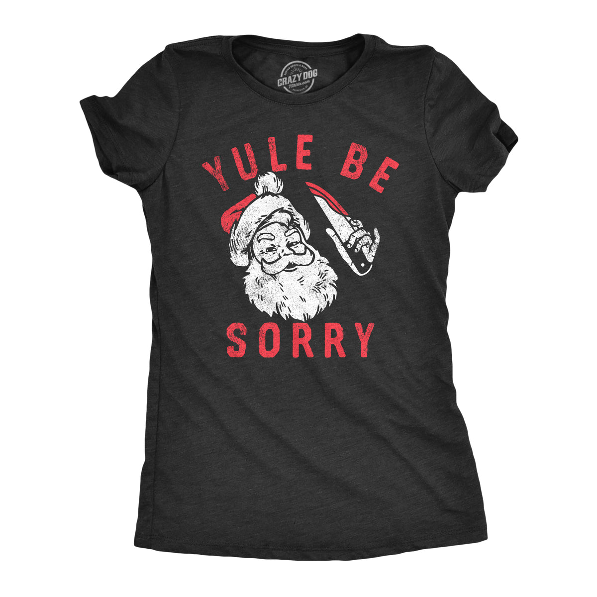 Funny Heather Black - YULE Yule Be Sorry Womens T Shirt Nerdy Christmas sarcastic Tee