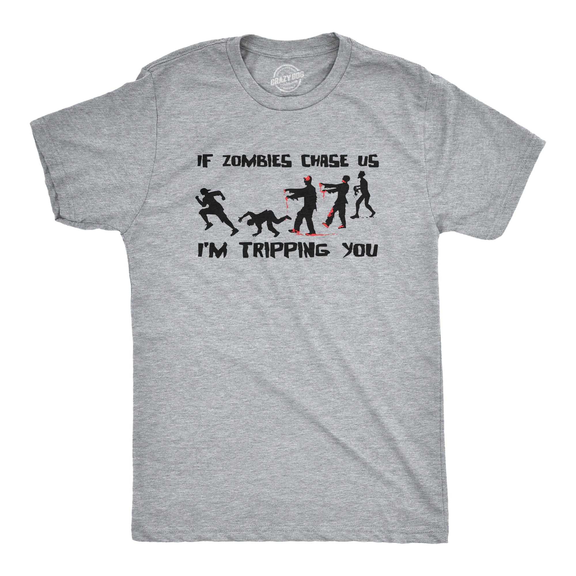 Funny Light Heather Grey - ZOMBIES If Zombies Chase Us Im Tripping You Mens T Shirt Nerdy Zombie sarcastic Tee