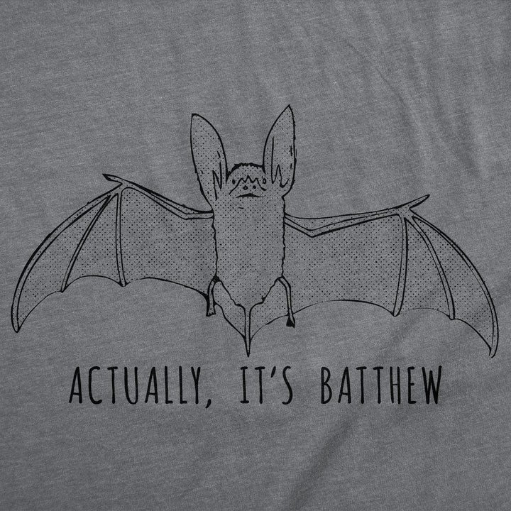 Actually Its Batthew Men's T Shirt