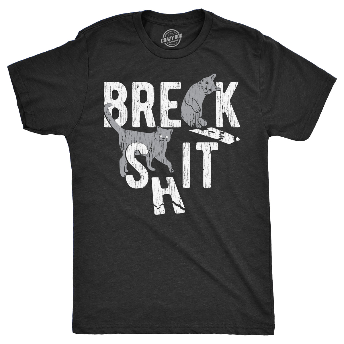 Funny Heather Black - Break Shit Break Shit Mens T Shirt Nerdy cat sarcastic Tee