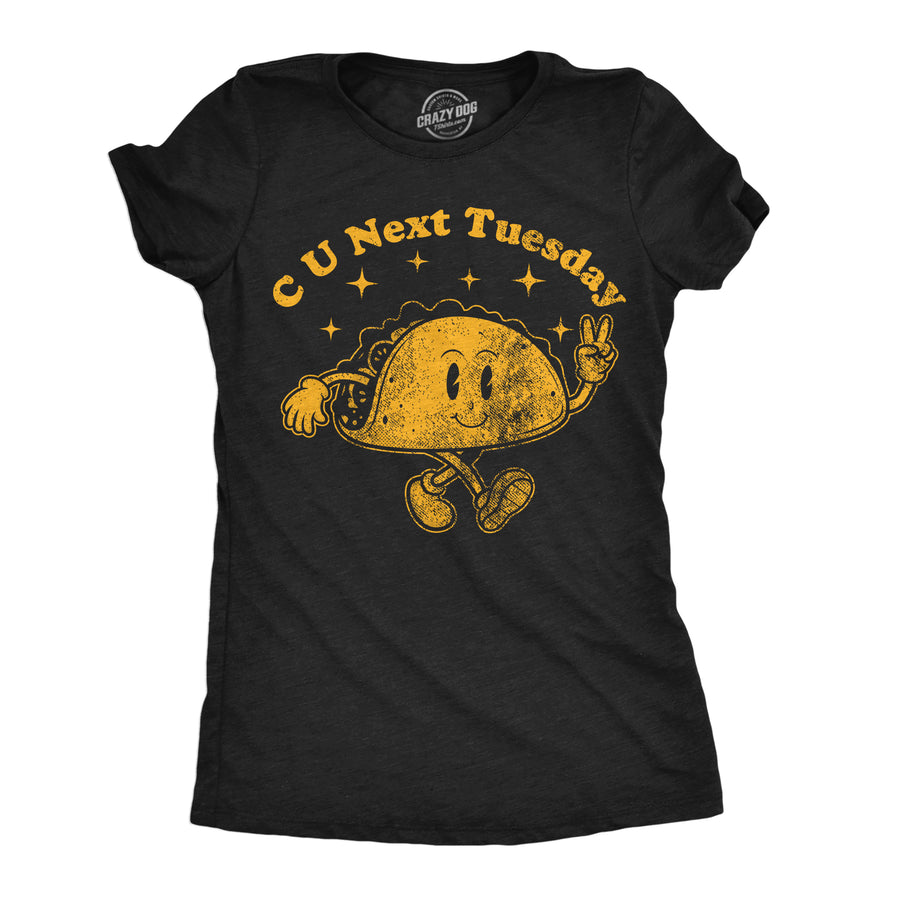 Funny Heather Black - C U Next Tuesday C U Next Tuesday Womens T Shirt Nerdy sarcastic Tee