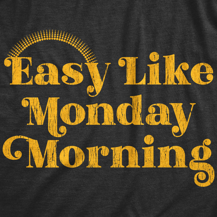 Easy Like Monday Morning Women's T Shirt