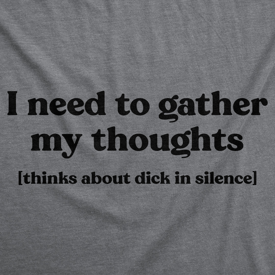 I Need To Gather My Thoughts Dicks Men's T Shirt
