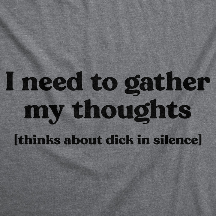 I Need To Gather My Thoughts Dicks Men's T Shirt