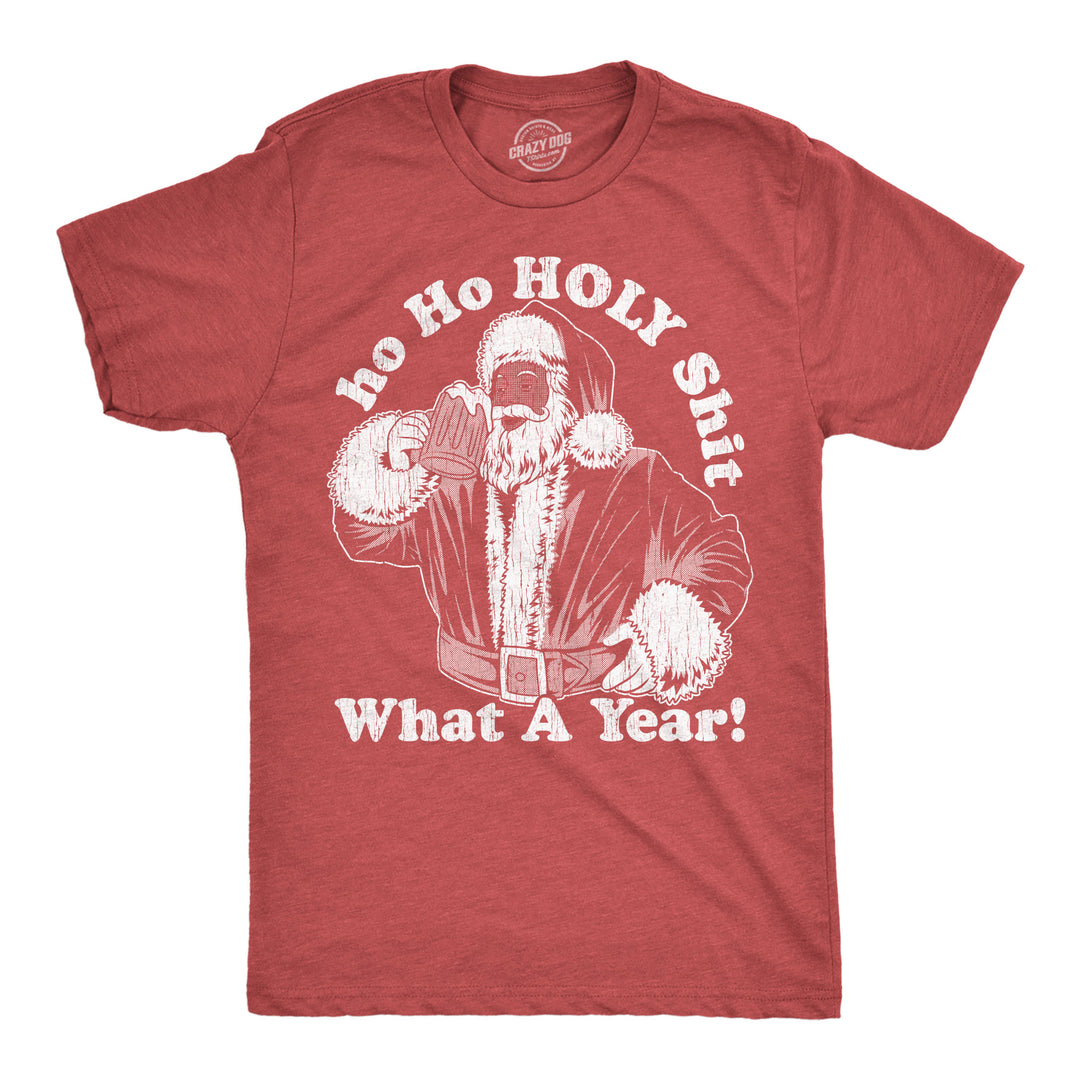 Funny Heather Red - Ho Ho Holy Shit Ho Ho Holy Shit What A Year Mens T Shirt Nerdy Christmas Sarcastic Tee