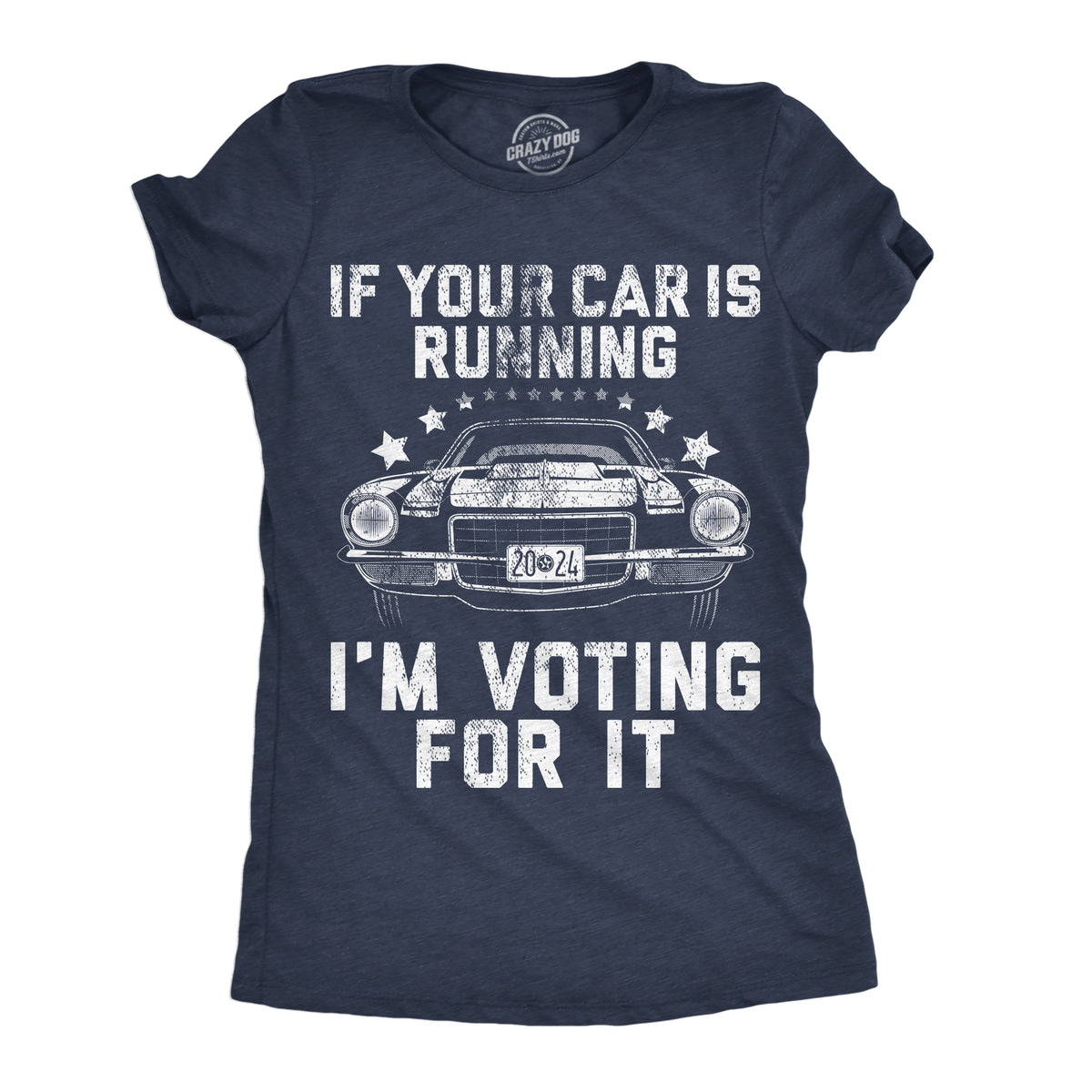Funny Heather Navy - Car Running Im Voting For It If Your Car Is Running Im Voting For It Womens T Shirt Nerdy mechanic sarcastic Tee
