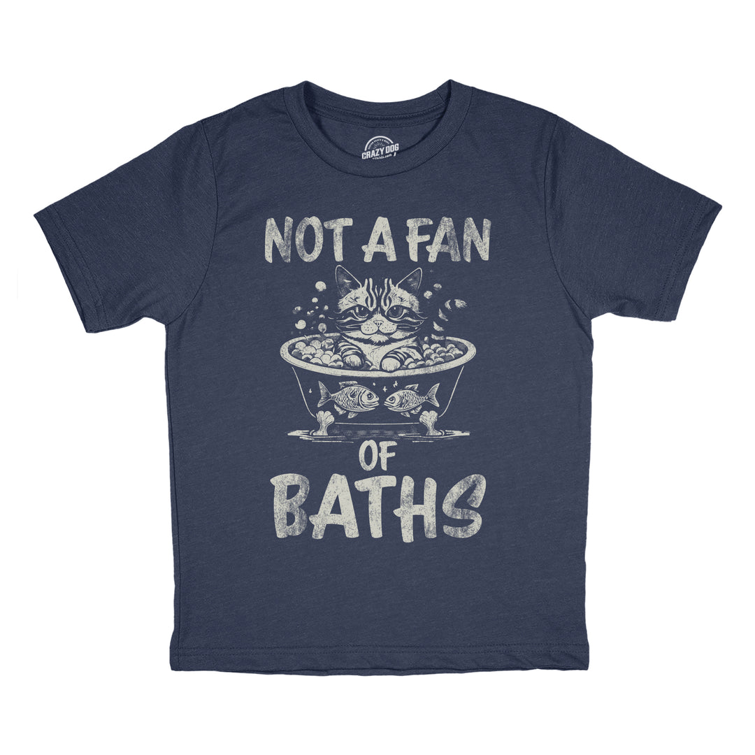 Funny Heather Navy - Not A Fan Of Baths Not A Fan OF Baths Youth T Shirt Nerdy cat sarcastic Tee