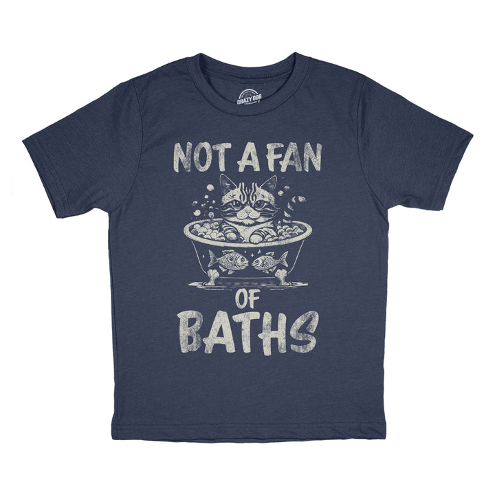 Funny Heather Navy - Not A Fan Of Baths Not A Fan OF Baths Youth T Shirt Nerdy cat sarcastic Tee