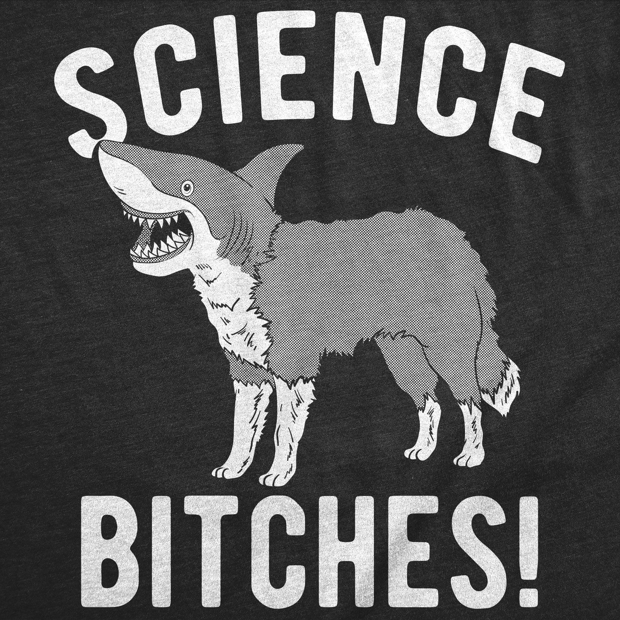 Funny Heather Black - Science Bitches Science Bitches Mens T Shirt Nerdy sarcastic Science Tee