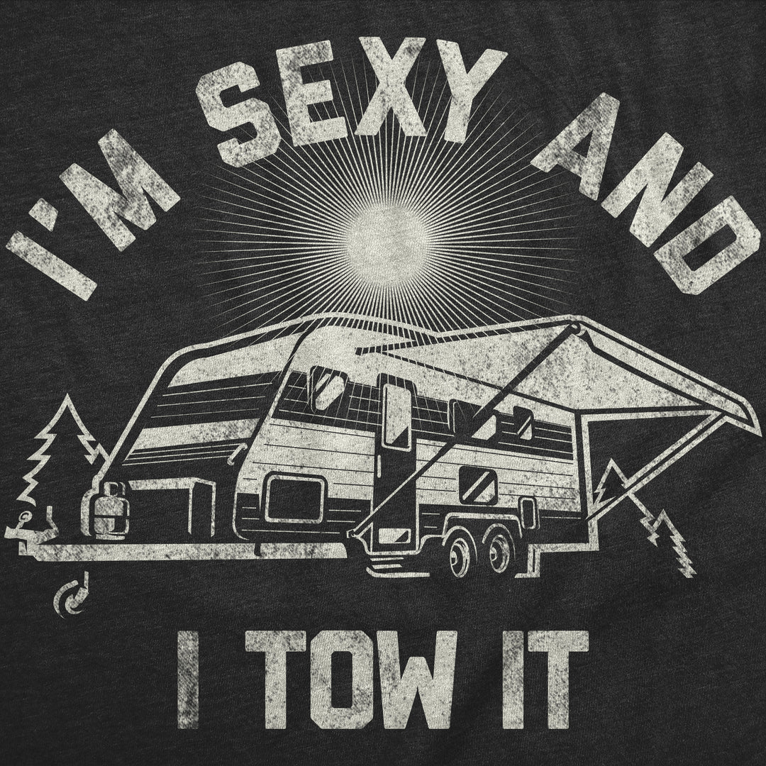 Im Sexy And I Tow It Men's T Shirt