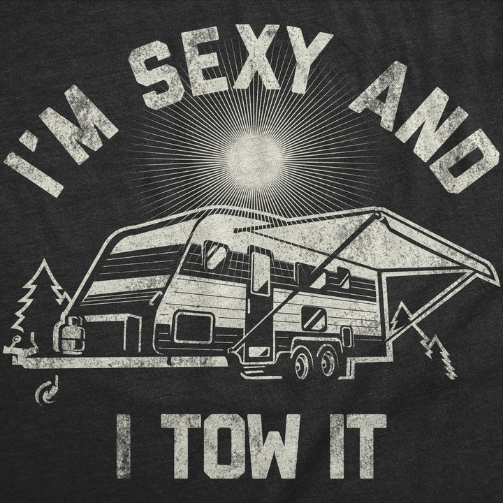 Im Sexy And I Tow It Men's T Shirt