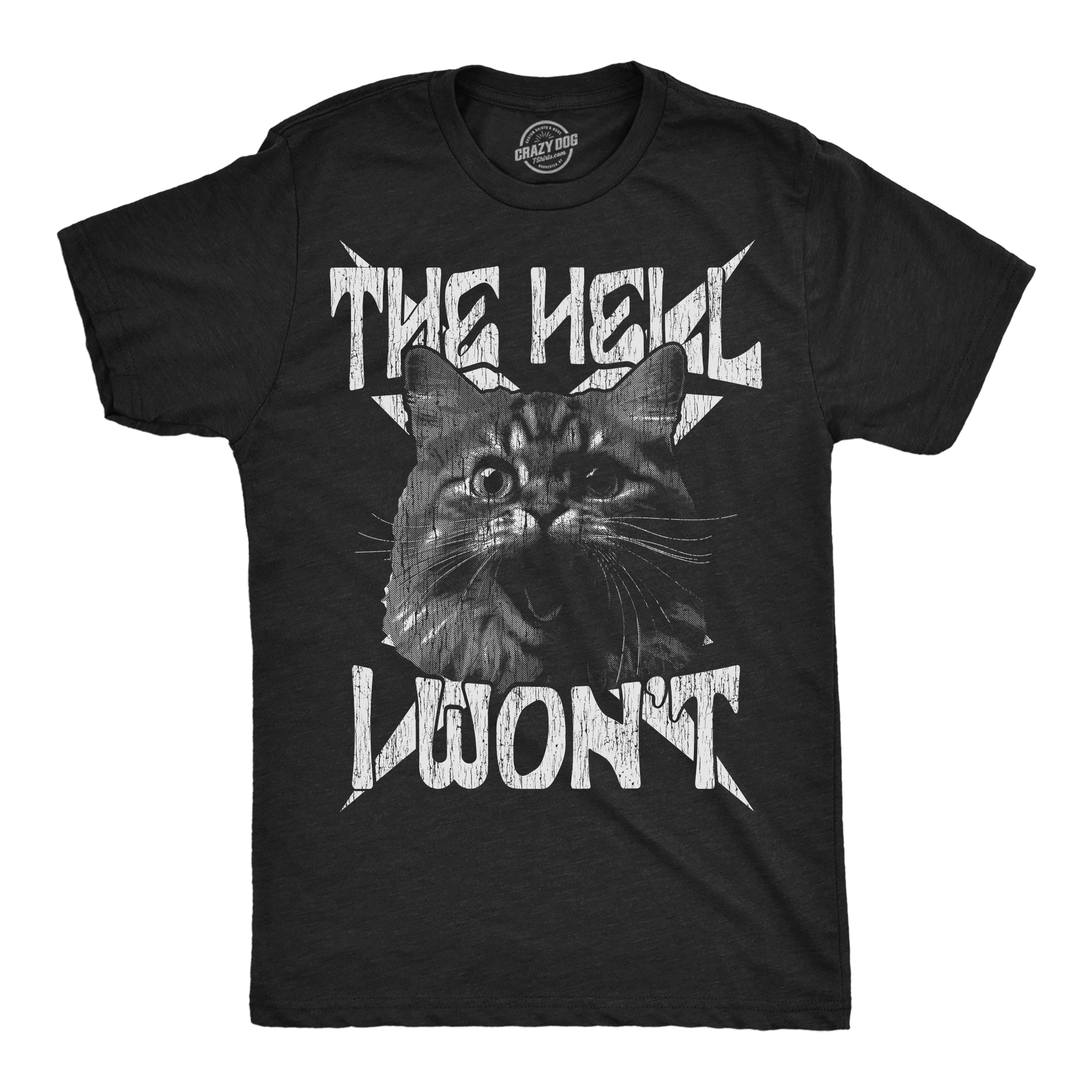 Funny Heather Black - The Hell I Wont The Hell I Wont Mens T Shirt Nerdy cat sarcastic Tee